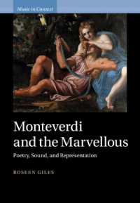 Monteverdi and the Marvellous : Poetry, Sound, and Representation (Music in Context)