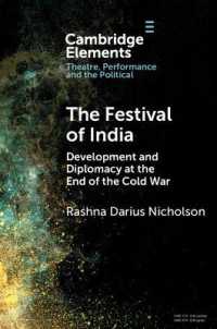 The Festival of India : Development and Diplomacy at the End of the Cold War (Elements in Theatre, Performance and the Political)