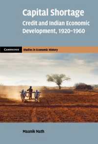 Capital Shortage : Credit and Indian Economic Development, 1920-1960 (Cambridge Studies in Economic History - Second Series)