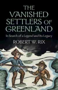 The Vanished Settlers of Greenland : In Search of a Legend and Its Legacy