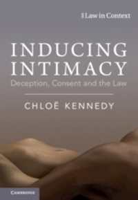 Inducing Intimacy : Deception, Consent and the Law (Law in Context)