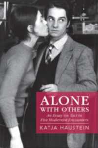 Alone with Others : An Essay on Tact in Five Modernist Encounters
