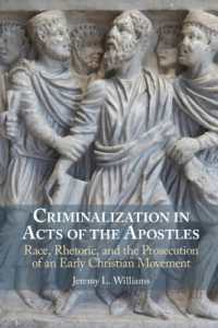 Criminalization in Acts of the Apostles : Race, Rhetoric, and the Prosecution of an Early Christian Movement