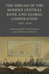 中央銀行の拡大と国際協調1919-1939年<br>The Spread of the Modern Central Bank and Global Cooperation : 1919-1939 (Studies in Macroeconomic History)