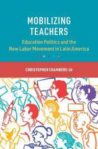Mobilizing Teachers : Education Politics and the New Labor Movement in Latin America (Cambridge Studies in the Comparative Politics of Education)
