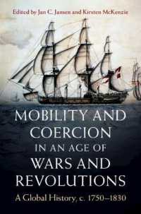 Mobility and Coercion in an Age of Wars and Revolutions : A Global History, c. 1750-1830 (Publications of the German Historical Institute)