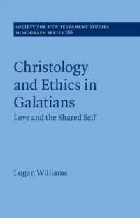 Christology and Ethics in Galatians : Love and the Shared Self (Society for New Testament Studies Monograph Series)