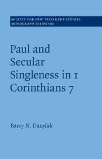 Paul and Secular Singleness in 1 Corinthians 7 (Society for New Testament Studies Monograph Series)