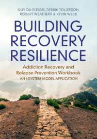 Building Recovery Resilience : Addiction Recovery and Relapse Prevention Workbook - an I-System Model Application