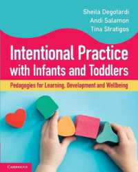Intentional Practice with Infants and Toddlers : Pedagogies for Learning, Development and Wellbeing