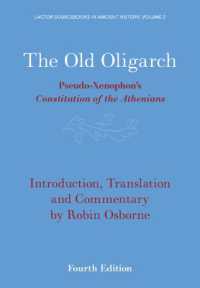 The Old Oligarch : Pseudo-Xenophon's Constitution of the Athenians (Lactor Sourcebooks in Ancient History) （4TH）