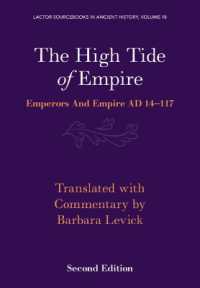 The High Tide of Empire : Emperors and Empire AD 14-117 (Lactor Sourcebooks in Ancient History) （2ND）