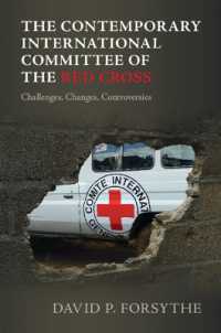現代の赤十字国際委員会：課題、変化、論争<br>The Contemporary International Committee of the Red Cross : Challenges, Changes, Controversies