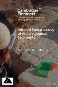 Infrared Spectroscopy of Archaeological Sediments (Elements in Current Archaeological Tools and Techniques)