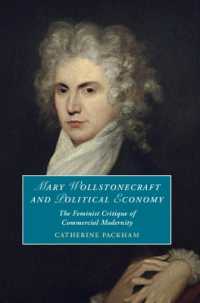 メアリ・ウルストンクラフトと政治経済<br>Mary Wollstonecraft and Political Economy : The Feminist Critique of Commercial Modernity (Cambridge Studies in Romanticism)