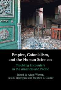 Empire, Colonialism, and the Human Sciences : Troubling Encounters in the Americas and Pacific