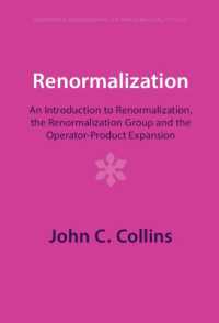 Renormalization : An Introduction to Renormalization, the Renormalization Group and the Operator-Product Expansion (Cambridge Monographs on Mathematical Physics)