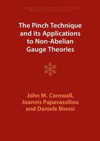 The Pinch Technique and its Applications to Non-Abelian Gauge Theories (Cambridge Monographs on Particle Physics, Nuclear Physics and Cosmology)
