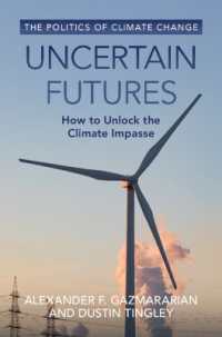 Uncertain Futures : How to Unlock the Climate Impasse (The Politics of Climate Change)