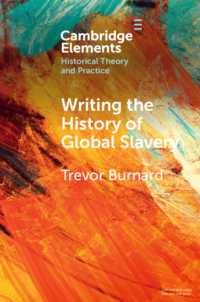 奴隷制のグローバル史を書く<br>Writing the History of Global Slavery (Elements in Historical Theory and Practice)