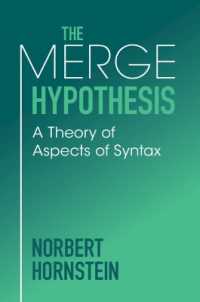 Ｎ．ホーンスタイン著／併合仮説：統語論の諸相の理論<br>The Merge Hypothesis : A Theory of Aspects of Syntax