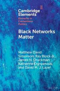 Black Networks Matter : The Role of Interracial Contact and Social Media in the 2020 Black Lives Matter Protests (Elements in Contentious Politics)