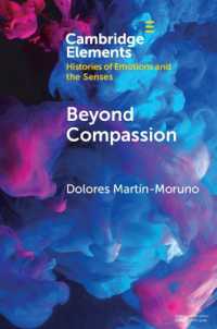 Beyond Compassion : Gender and Humanitarian Action (Elements in Histories of Emotions and the Senses)