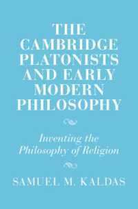ケンブリッジ・プラトン学派と近代初期の哲学<br>The Cambridge Platonists and Early Modern Philosophy : Inventing the Philosophy of Religion (Cambridge Studies in Religion and Platonism)