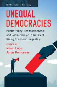 不平等民主主義<br>Unequal Democracies : Public Policy, Responsiveness, and Redistribution in an Era of Rising Economic Inequality (Ssrc Anxieties of Democracy)