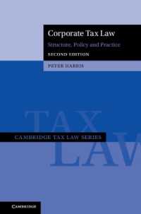 法人税法：構造、政策と実務（第２版）<br>Corporate Tax Law : Structure, Policy and Practice (Cambridge Tax Law Series) （2ND）