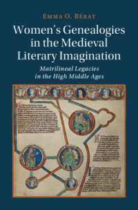 中世文学の想像力における女性の系譜<br>Women's Genealogies in the Medieval Literary Imagination : Matrilineal Legacies in the High Middle Ages (Cambridge Studies in Medieval Literature)