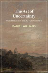 The Art of Uncertainty : Probable Realism and the Victorian Novel (Cambridge Studies in Nineteenth-century Literature and Culture)