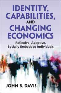 Identity, Capabilities, and Changing Economics : Reflexive, Adaptive, Socially Embedded Individuals