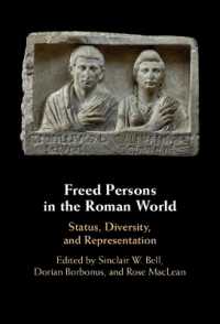 Freed Persons in the Roman World : Status, Diversity, and Representation