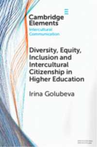 Diversity, Equity, Inclusion and Intercultural Citizenship in Higher Education (Elements in Intercultural Communication)