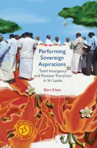 Performing Sovereign Aspirations : Tamil Insurgency and Postwar Transition in Sri Lanka (South Asia in the Social Sciences)