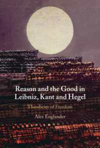 ライプニッツ、カント、ヘーゲルにおける理性と善<br>Reason and the Good in Leibniz, Kant and Hegel : Theodicies of Freedom
