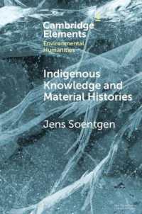 Indigenous Knowledge and Material Histories : The Example of Rubber (Elements in Environmental Humanities)