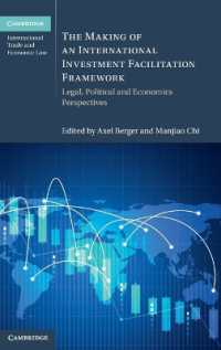 The Making of an International Investment Facilitation Framework : Legal, Political and Economic Perspectives (Cambridge International Trade and Economic Law)