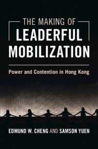 The Making of Leaderful Mobilization : Power and Contention in Hong Kong (Cambridge Studies in Contentious Politics)