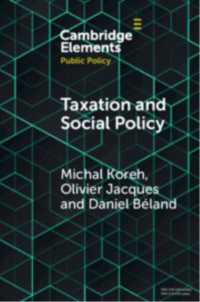 課税と社会政策<br>Taxation and Social Policy : Financing the Welfare State (Elements in Public Policy)