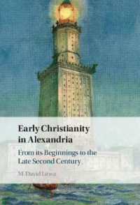 アレクサンドリアにおける初期キリスト教<br>Early Christianity in Alexandria : From its Beginnings to the Late Second Century