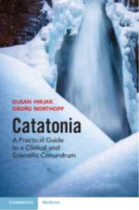 Catatonia : A Practical Guide to a Clinical and Scientific Conundrum