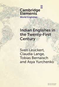 Indian Englishes in the Twenty-First Century : Unity and Diversity in Lexicon and Morphosyntax (Elements in World Englishes)