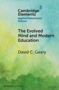 The Evolved Mind and Modern Education : Status of Evolutionary Educational Psychology (Elements in Applied Evolutionary Science)