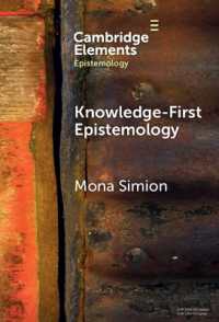 Knowledge-First Epistemology : A Defence (Elements in Epistemology)