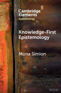 Knowledge-First Epistemology : A Defence (Elements in Epistemology)
