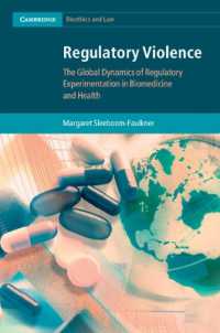 Regulatory Violence : The Global Dynamics of Regulatory Experimentation in Biomedicine and Health (Cambridge Bioethics and Law)