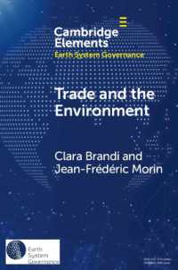 Trade and the Environment : Drivers and Effects of Environmental Provisions in Trade Agreements (Elements in Earth System Governance)