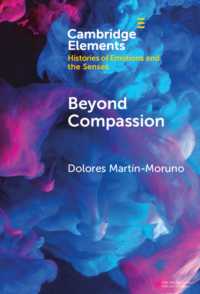Beyond Compassion : Gender and Humanitarian Action (Elements in Histories of Emotions and the Senses)